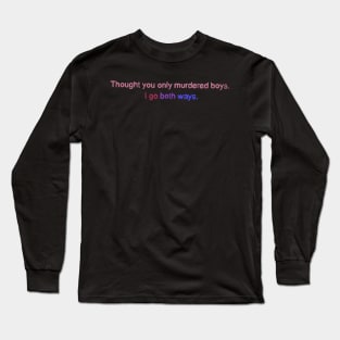 I go both ways Long Sleeve T-Shirt